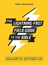 The Lightning-Fast Field Guide to the Bible